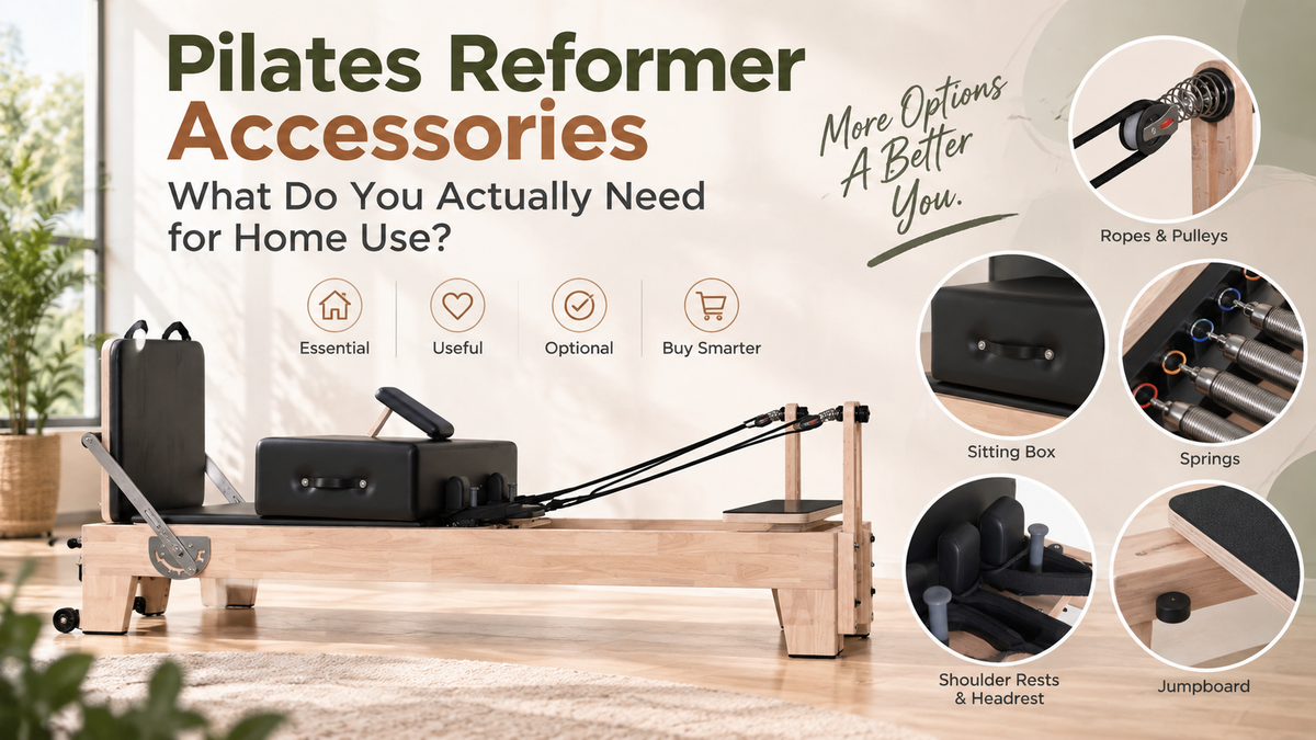 Pilates Reformer Accessories: What Do You Actually Need for Home Use?